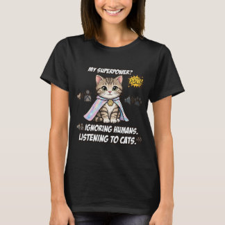 Funny Selective Hearing Cat Superpower Tabby Holog T-Shirt