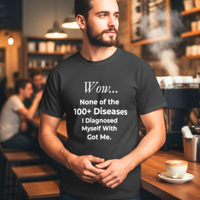 Funny Self-Diagnosed 100+ Diseases Overthinker T-Shirt (Creator Uploaded)