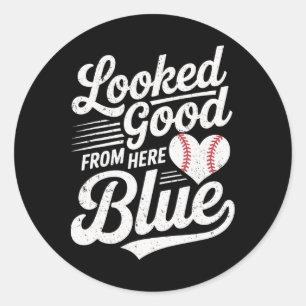 Funny Sell Mom Quote Looked Good From Here Blue So Classic Round Sticker