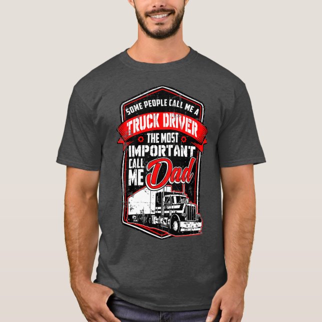 Funny Semi Truck Driver Design Gift For Truckers T-Shirt (Front)