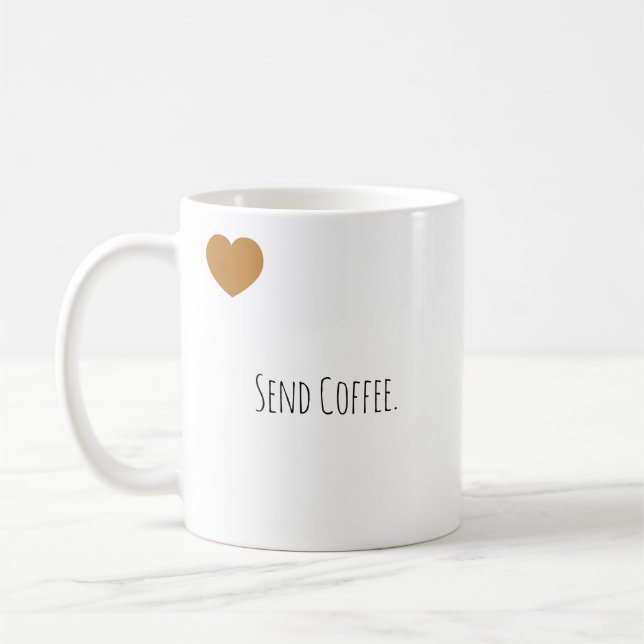 Funny Send Coffee. Modern Typography Coffee Mug (Left)