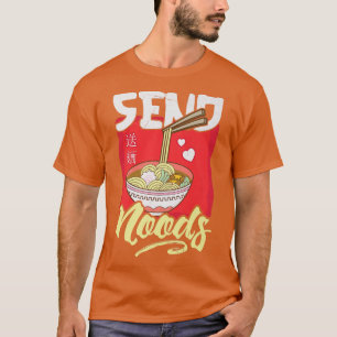 Funny Send Noods Ramen Tee Japanese Noodles Pho An