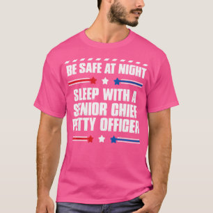 Funny Senior Chief Petty Officer Be Safe At Night T-Shirt