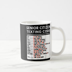 Funny Senior Citizen Texting Code Tee Coffee Mug