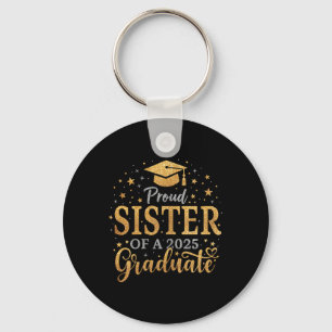 Funny Senior Proud Sister Of A Cl Of 2025 Graduate Key Ring