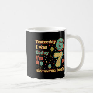 Funny Seven Year Old Birthday Six Seven Bruh Meme Coffee Mug