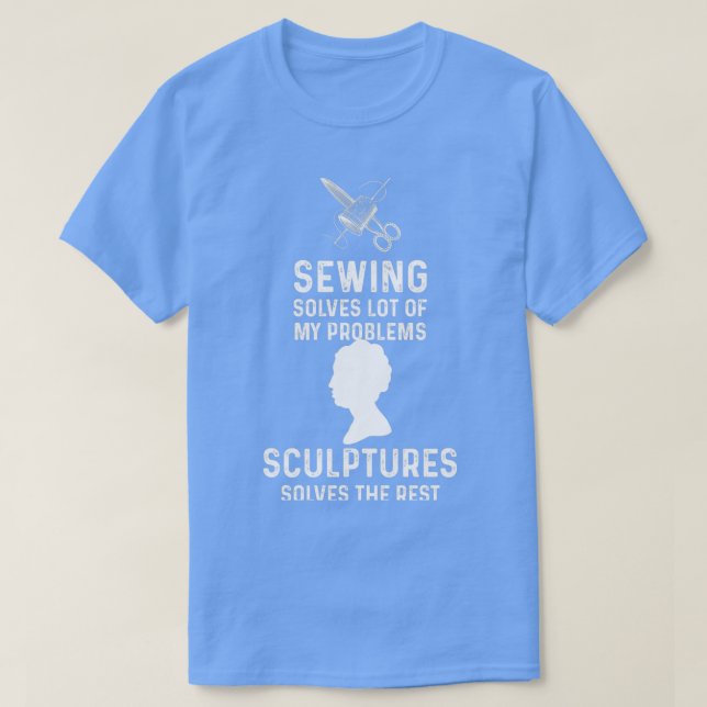 Funny Sewing And Sculptures Gift Christmas Humour  T-Shirt (Design Front)