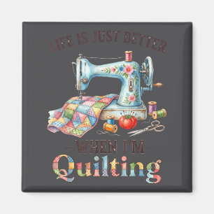 Funny Sewing Art For Women Life Better When Quilti Magnet