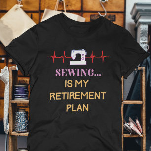 Funny Sewing Retirement Plan T-Shirt