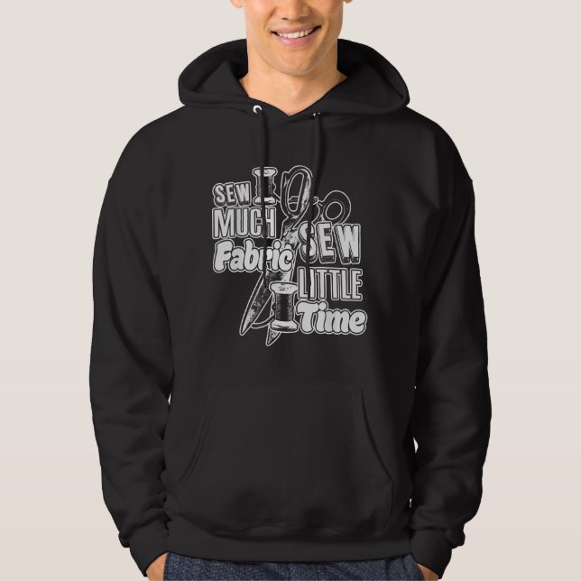 Funny Sewing Sew Much Fabric Pun  Hoodie (Front)