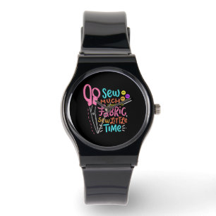 Funny Sewing - Sew Much Fabric Watch