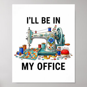 Funny Sewing Sewer My Office Quilt Quilting Patter Poster