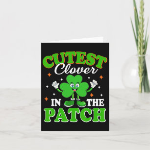 Funny Shamrock Cutest Clover In The Patch St Patri Card