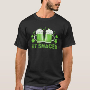 Funny Shamrock Drinking Men Women Fit Shaced St Pa T-Shirt