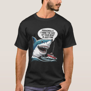 Funny Shark Boat Size Humour Ocean Fishing Sarcast T-Shirt