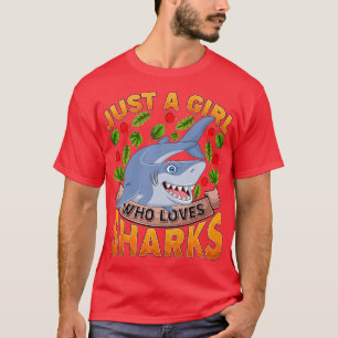 Funny Shark Fish Lover Just A Girl Who Loves Shark T-Shirt