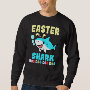 Funny Shark With Easter Basket And Bunny Ears East Sweatshirt