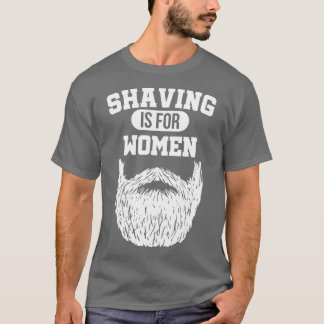 Funny Shaving Full Beard Saying Beard Gift Man T-Shirt