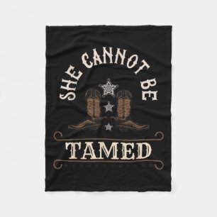 Funny She Cannot Be Tamed Cowgirl S  Fleece Blanket