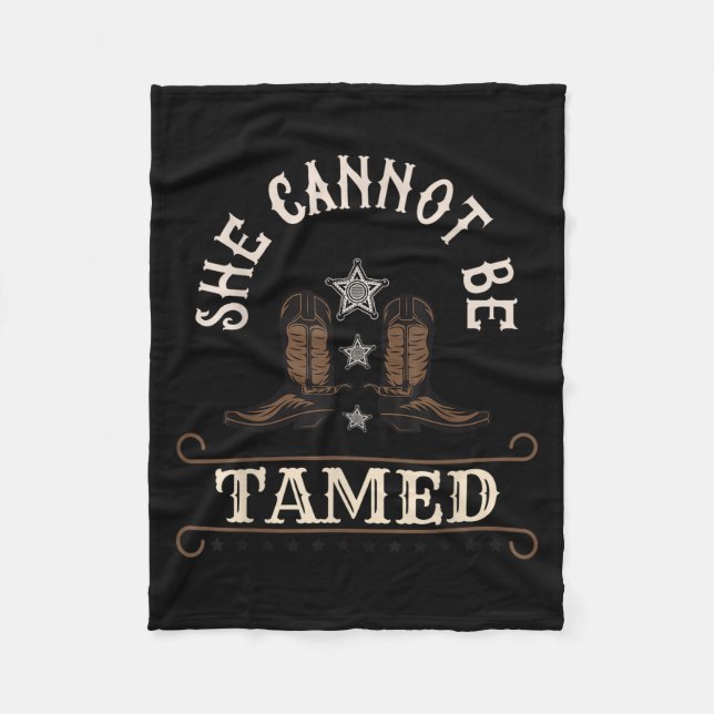 Funny She Cannot Be Tamed Cowgirl S  Fleece Blanket (Front)