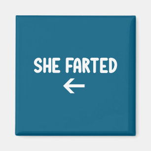 Funny, She Farted, Joke Sarcastic Family Magnet