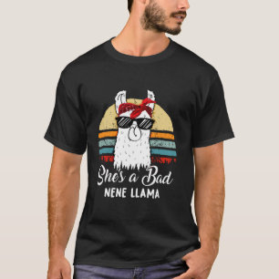Funny She s a Bad Nene Llama Mum Mama Grandma T-Shirt