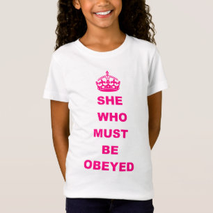 Funny she who must be obeyed text T-Shirt