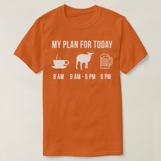 Funny Sheep Farmer My Plan For Today  T-Shirt (Design Front)