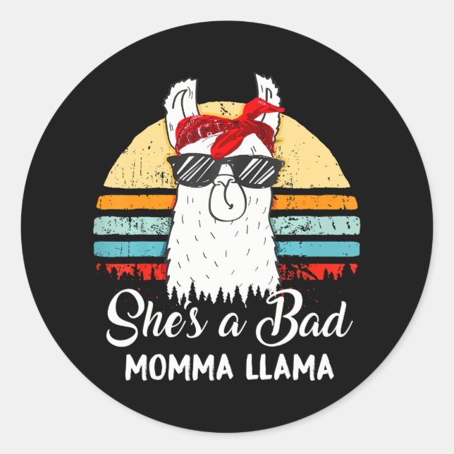 Funny She's a Bad Momma Llama Mama Classic Round Sticker (Front)