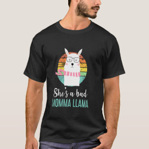 Funny She's A Bad Momma Llama Mama T-Shirt