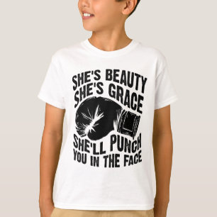 Funny She's Beauty She's Grace She'll Punch You In T-Shirt