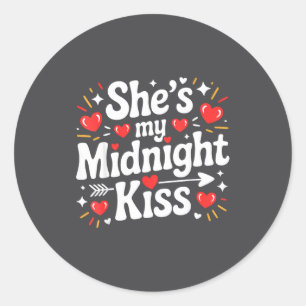 Funny She's My Midnight Kiss Valentine Matching Co Classic Round Sticker