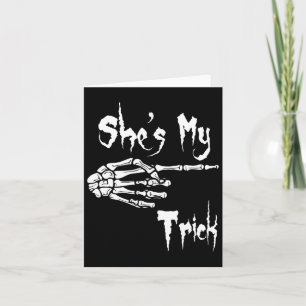 Funny She's My Trick Skeleton Halloween Easy Coupl Card