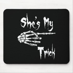 Funny She's My Trick Skeleton Halloween Easy Coupl Mouse Pad