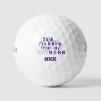 Funny Shhh I'm Hiding From My Best Boss Golf Balls