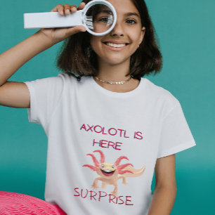 Funny Shirt – "Axolotl is here" Cust
