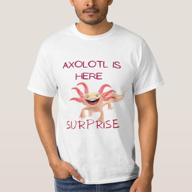 Funny Shirt – "Axolotl is here" Cust (Front)