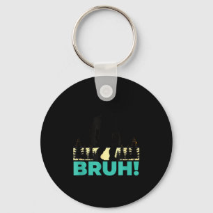 Funny Shirt Bruh Sasquatch Bigfoot Internet Meme Key Ring