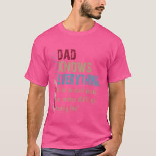 Funny Shirt Dad Know Everything - Grandpa Gift