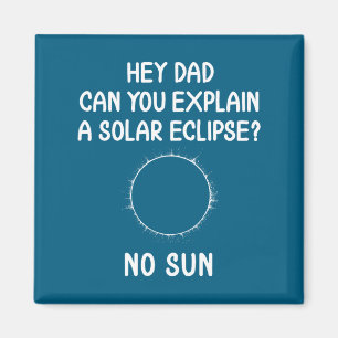 Funny Shirt Eclipse Solar Sun Totality Astronomy Magnet