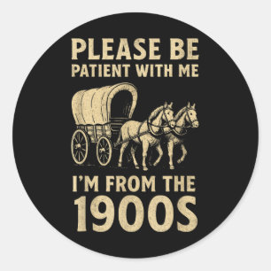 Funny Shirt For Dad Men Women Im From 1900s Father Classic Round Sticker