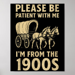 Funny Shirt For Dad Men Women Im From 1900s Father Poster