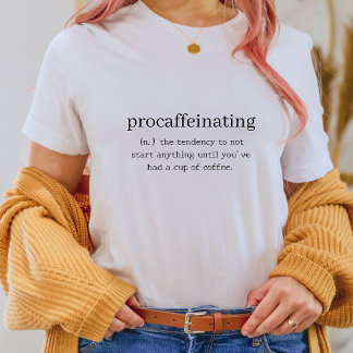 Funny shirt - Procaffeinating