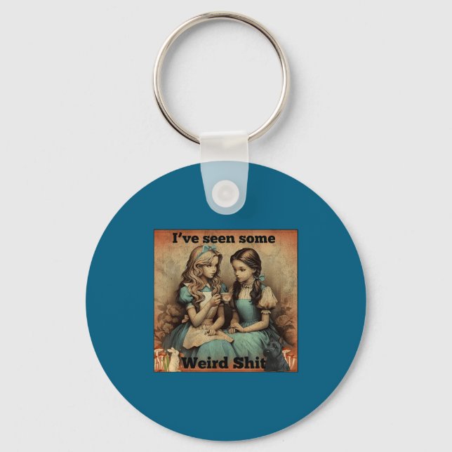 Funny Shirt Seen Some Weird Sarcastic Quote Key Ring (Front)