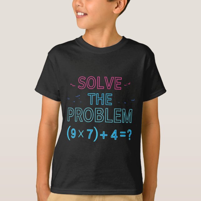 Funny Shirt Solve Problem Math 67 Meme (Front)