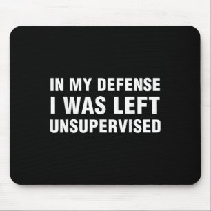 Funny Shirts For Men Sarcastic Tee In My Defence I Mouse Pad
