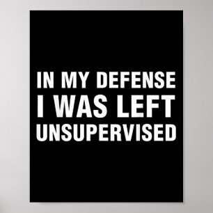 Funny Shirts For Men Sarcastic Tee In My Defence I Poster