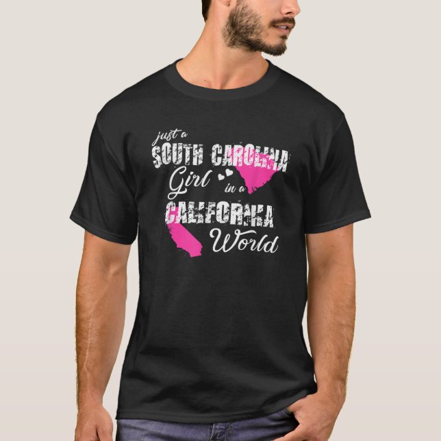 Funny Shirts Just a South Carolina girl in a Calif (Front)
