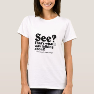 Funny Shirts "See?"
