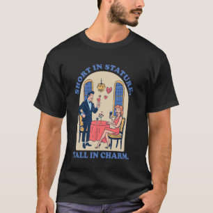 Funny Short King Short People Little Short Boys Sh T-Shirt